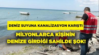 Milyonlarca kişinin denize girdiği sahilde, kanalizasyon suya karıştı