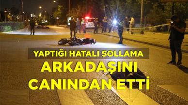 Yaptığı hatalı sollama arkadaşını canından etti