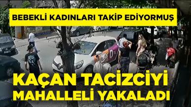 Bebekli kadınları takip eden sapığı mahalleli yakaladı