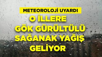 Meteoroloji'den Bugün O İllere Gök Gürültülü Sağanak Yağış Uyarısı