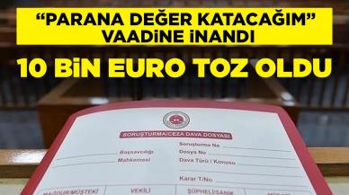 "Toza batırıp parana değer kazandıracağım" vaadiyle kandırdı