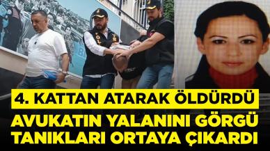 4. kattan atarak öldürdü: Görgü tanıkları konuştu, avukatın yalanı ortaya çıktı