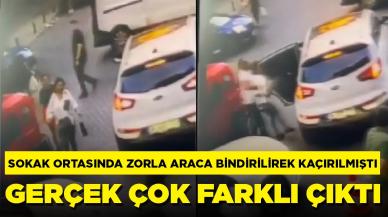 Sokak ortasında zorla kaçırılmıştı: Gerçek ortaya çıktı