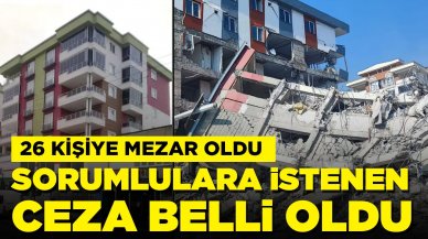 26 kişiye mezar oldu: Bina sorumluları için istenen ceza belli oldu