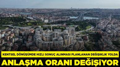 Kentsel dönüşüm yasasında kritik değişiklik: Anlaşma oranı değişiyor