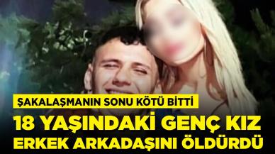 Şakalaşmanın sonu kötü bitti: 18 yaşındaki genç kız erkek arkadaşını öldürdü