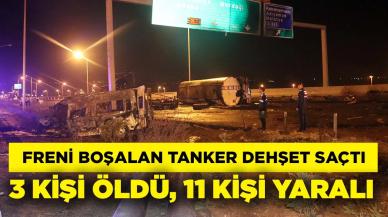 Freni boşalan tanker dehşet saçtı: 3 ölü, 11 yaralı