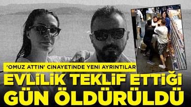 Omuz attın cinayetinde yeni ayrıntılar: Evlilik teklif ettiği gün öldürülmüş