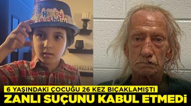 6 yaşındaki çocuğu 26 defa bıçaklamıştı: Zanlı suçunu inkar etti