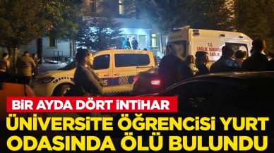 Bir ayda 4 intihar: Üniversite öğrencisi yurttaki odasında ölü bulundu