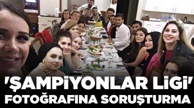 Dilan Polat paylaşmıştı: 'Şampiyonlar Ligi' fotoğrafına soruşturma