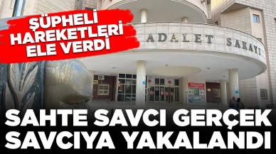 Şüpheli hareketleri ele verdi: Sahte savcı, gerçek savcıya yakalandı