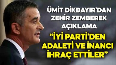 Ümit Dikbayır: İYİ Parti'den beni değil; adaleti, inancı, cesareti ihraç ettiler