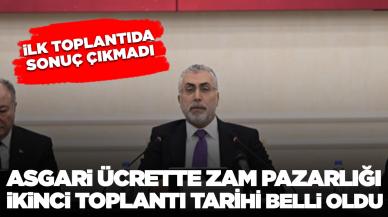 Asgari ücrette zam pazarlığı: İkinci toplantı tarihi belli oldu