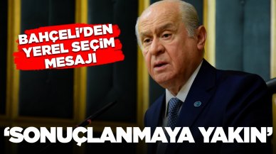 Bahçeli'den yerel seçim mesajı: 'Sonuçlanmaya yakın hale geliyor'