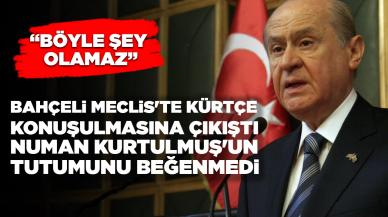 Devlet Bahçeli Meclis'te Türkçe konuşulmasına çıkıştı, Numan Kurtulmuş'un tutumunu beğenmedi: 'Böyle şey olamaz'