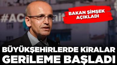 Bakan Şimşek açıkladı: Büyükşehirlerde kiralarda gerileme başladı