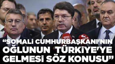 Bakan Tunç: Somali Cumhurbaşkanı'nın oğlunun  Türkiye'ye gelmesi söz konusu