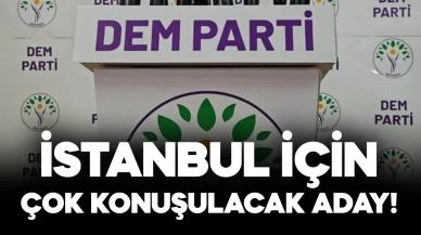 DEM Parti’nin İstanbul için düşündüğü isim ortaya çıktı!