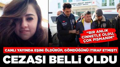 Canlı yayında eşini öldürüp, gömdüğünü itiraf etmişti: Zanlının cezası belli oldu