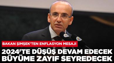 Bakan Şimşek'ten enflasyon mesajı: '2024'te düşüş devam edecek, büyüme zayıf seyredecek'