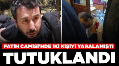 Fatih Camisi'nde iki kişiyi yaralamıştı: Saldırgan tutuklandı