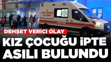 Dehşet verici olay: Kız çocuğu ipte asılı bulundu