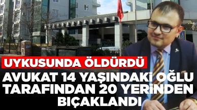 Avukat, 14 yaşındaki oğlu tarafından 20 yerinden bıçaklandı: Cinayetin ayrıntıları ortaya çıktı