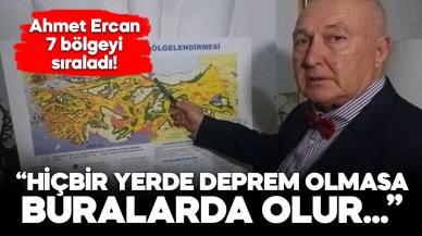 Ahmet Ercan “Hiçbir yerde deprem olmasa buralarda olur” diyerek sıraladı…