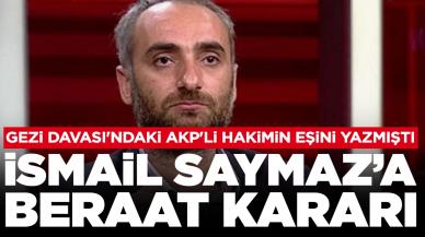 İsmail Saymaz’a beraat kararı