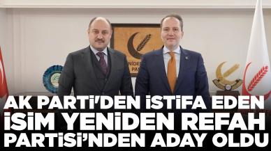 AK Parti'den istifa eden isim Yeniden Refah Partisi’nden aday oldu