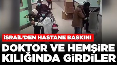 İsrail askerlerinden doktor ve hemşire kılığıyla hastane baskını: 3 Filistinli öldürüldü