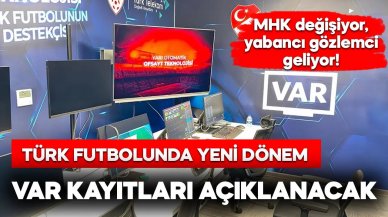 Türk futbolunda yeni dönem: VAR kayıtları açıklanacak!