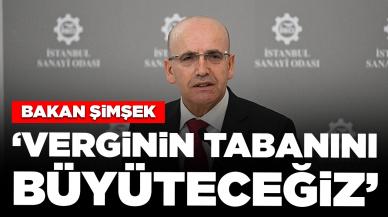 Bakan Şimşek: Verginin tabanını büyüteceğiz