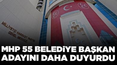 MHP 55 belediye başkan adayını daha açıkladı