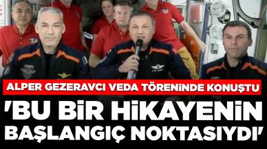 Alper Gezeravcı Uluslararası Uzay İstasyonu'ndaki veda töreninde konuştu: 'Bu bir hikayenin başlangıç noktasıydı'