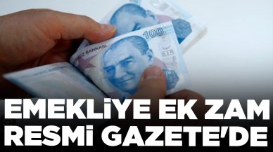 Emekliye ek zam Resmi Gazete'de yayımlandı