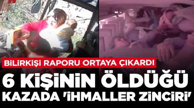 Bilirkişi raporu ortaya çıkardı: 6 kişinin öldüğü kaza 'ihmaller zinciri'