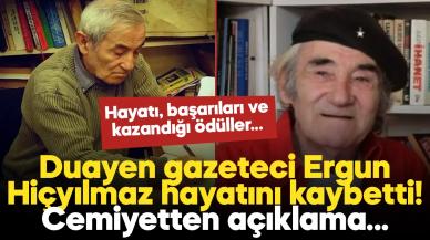 Duayen gazeteci Ergun Hiçyılmaz hayatını kaybetti