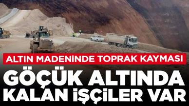 Altın madeninde toprak kayması: Göçük altında kalan işçiler var