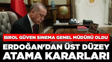 Cumhurbaşkanı Erdoğan'dan üst düzey atama kararları Resmi Gazete'de: Birol Güven Sinema Genel Müdürü oldu