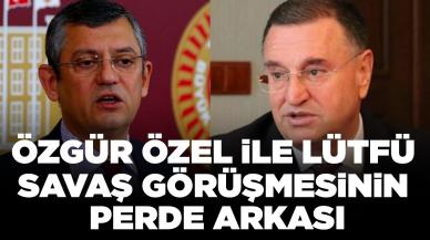 Özgür Özel ile Lütfü Savaş görüşmesinin perde arkası: 'CHP beni aday göstermese bağımsız aday olurdum'