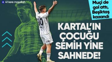 Semih yine sahneye çıktı, Beşiktaş kazandı!