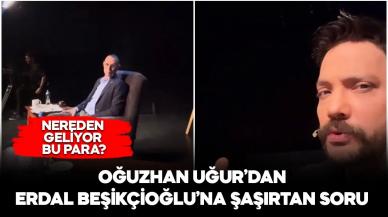 Oğuzhan Uğur'dan Erdal Beşikçioğlu'nu şaşırtan soru: Nereden geliyor bu para?