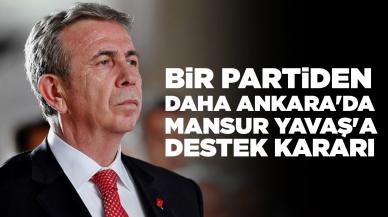 Bir partiden daha Ankara'da Mansur Yavaş'a destek kararı