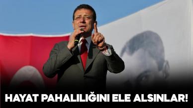 Ekrem İmamoğlu: Hayat pahalılığını gündemlerine alsın