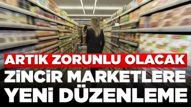 Zincir marketlere yeni düzenleme: Artık o ürünleri bulundurmak zorunlu olacak