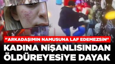 Nişanlısı tarafından öldüresiye dövüldü: 'Arkadaşımın namusuna laf edemezsin'