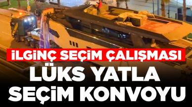 İlginç seçim çalışması: Lüks yatla seçim konvoyu yaptı