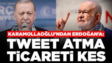 Karamollaoğlu'ndan Cumhurbaşkanı Erdoğan'a: Tweet atma, ticareti kes